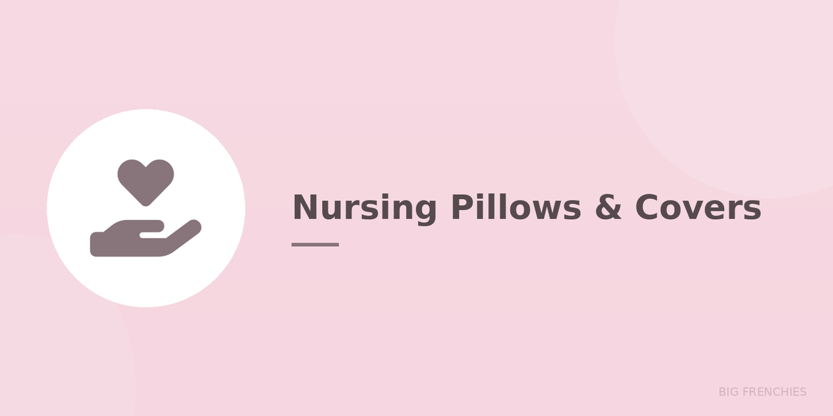 Nursing Pillows & Covers | Feeding, Support & Comfort Essentials