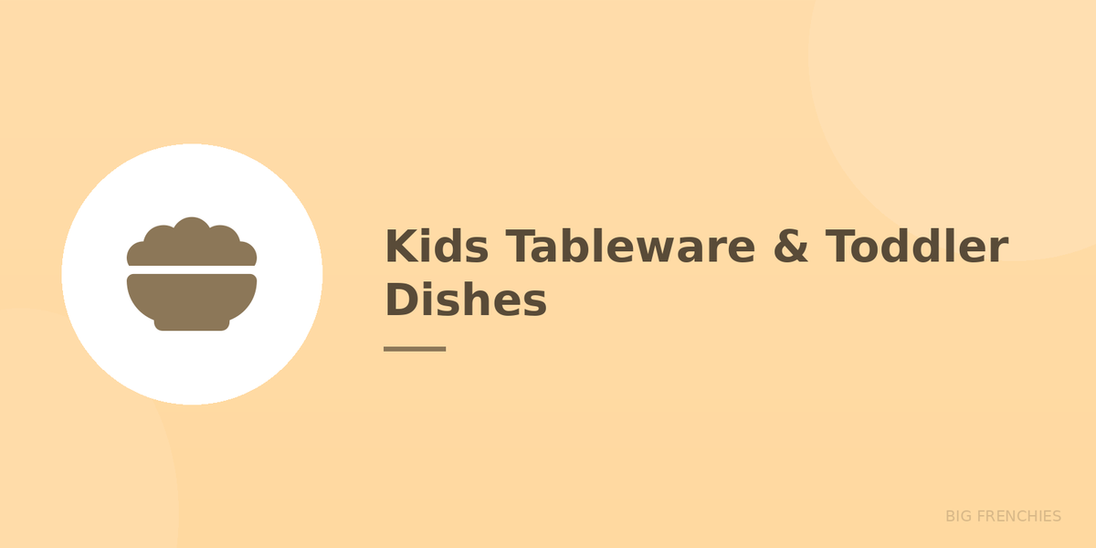 Eco-Friendly Kids Tableware & Toddler Dishes | Safe & Sustainable Mealtime