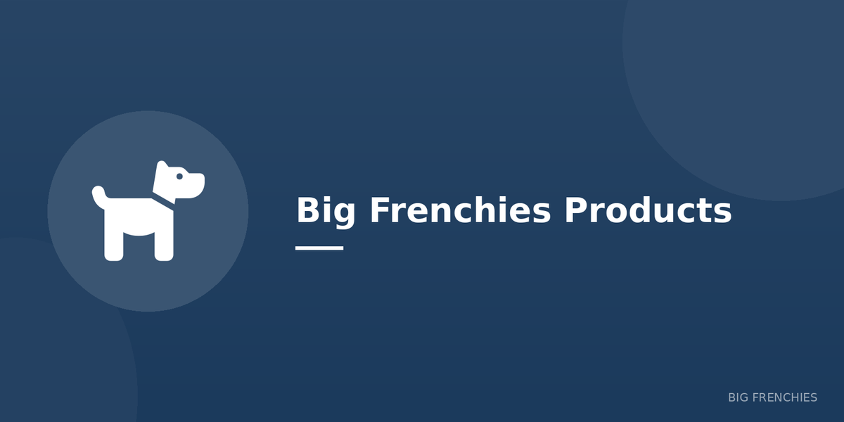Big Frenchies Products