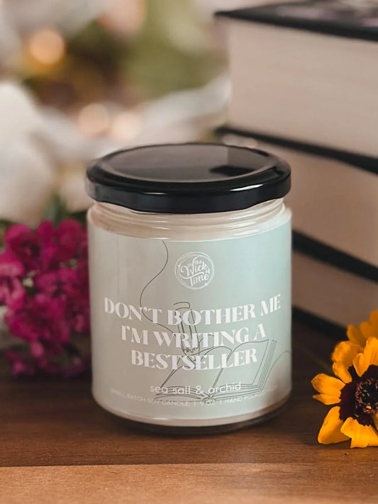 Dont Bother Me, I’m Writing a Bestseller Candle 9 OZ - BIG FRENCHIES