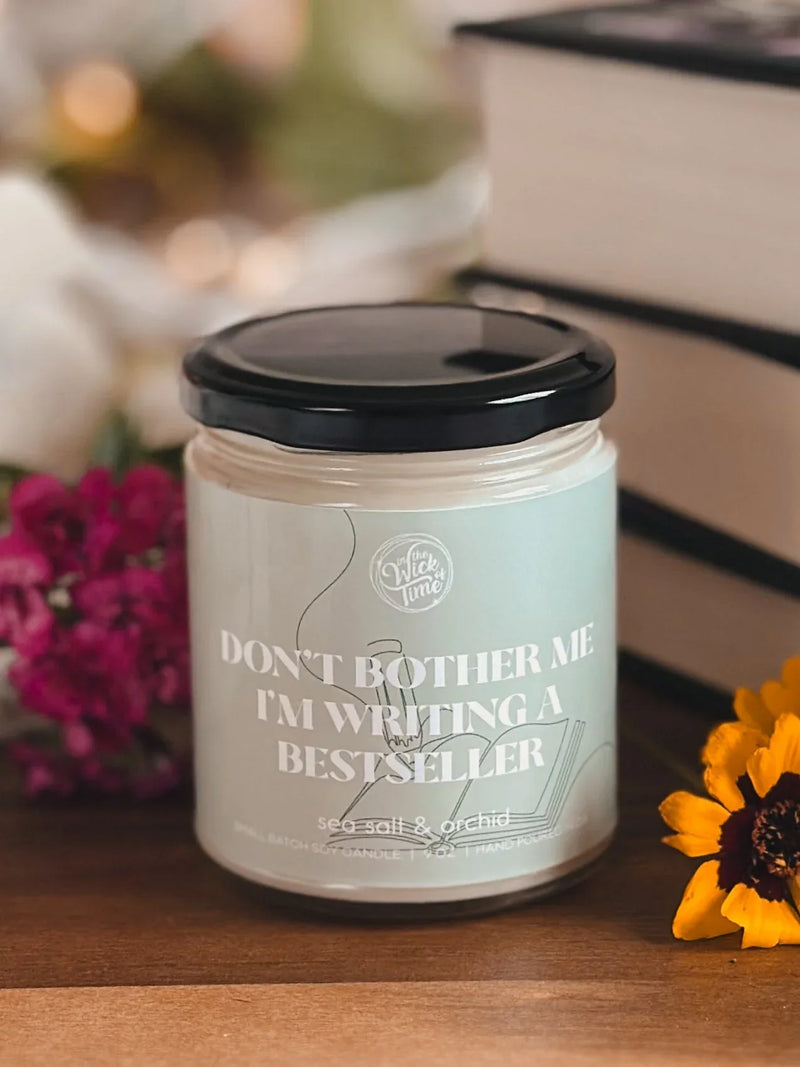Dont Bother Me, I’m Writing a Bestseller Candle 9 OZ - BIG FRENCHIES