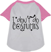 I Don't Do Costumes Pet Raglan Shirt