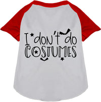 I Don't Do Costumes Pet Raglan Shirt