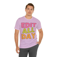 Editing Day Tee Shirt: Edit All Day - BIG FRENCHIES