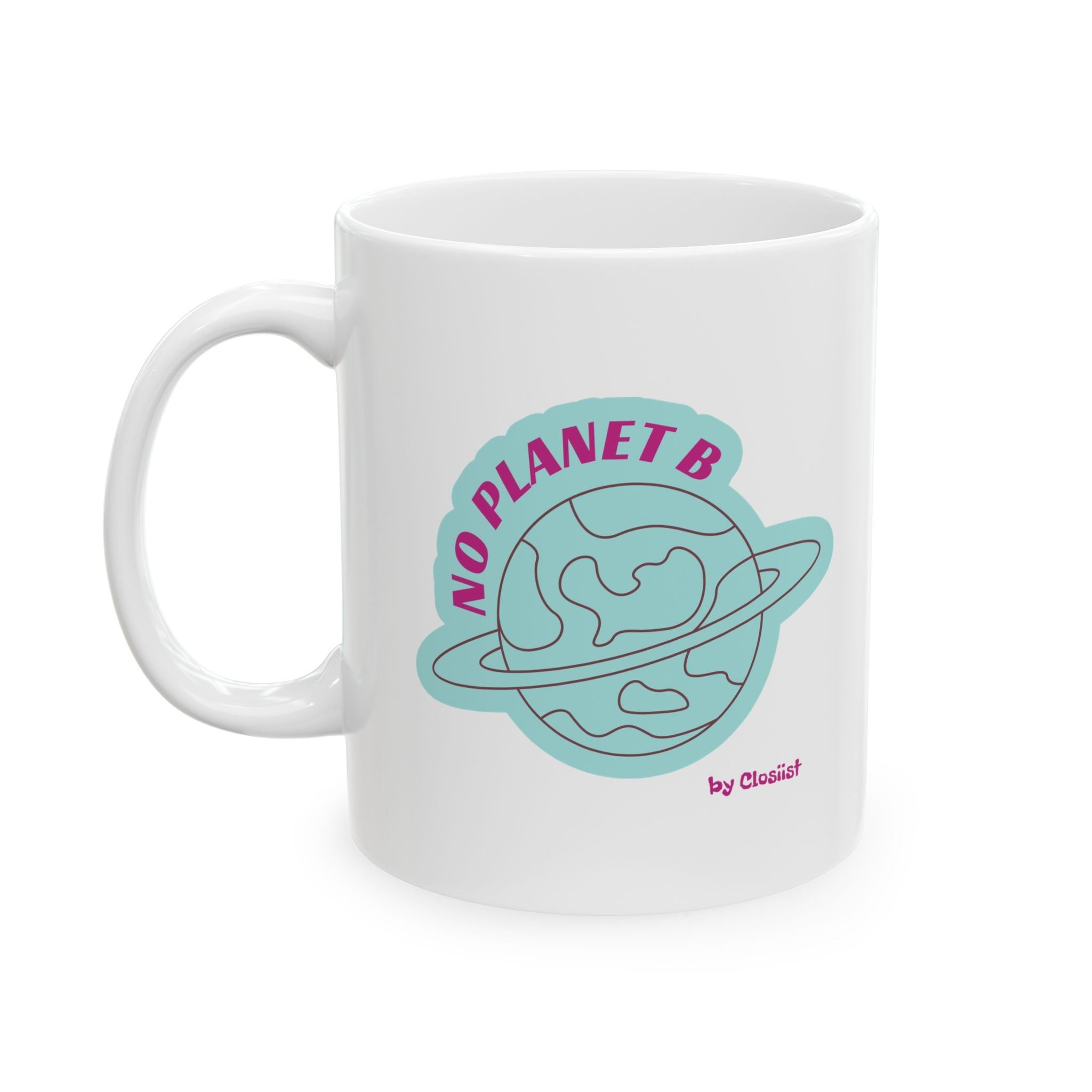 No Planet B Ceramic Mug – Eco-Friendly, Print-on-Demand Statement Mug