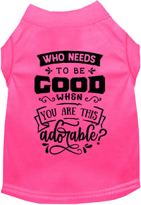 Who Needs to be Good? Pet Shirt