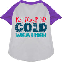 Not Made for Cold Weather Pet Raglan Shirt