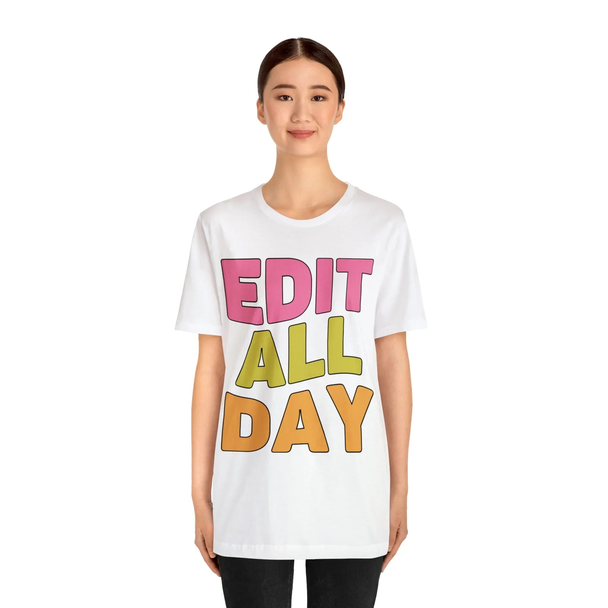 Editing Day Tee Shirt: Edit All Day - BIG FRENCHIES