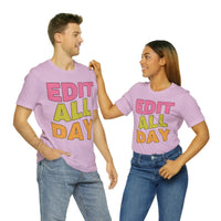 Editing Day Tee Shirt: Edit All Day - BIG FRENCHIES