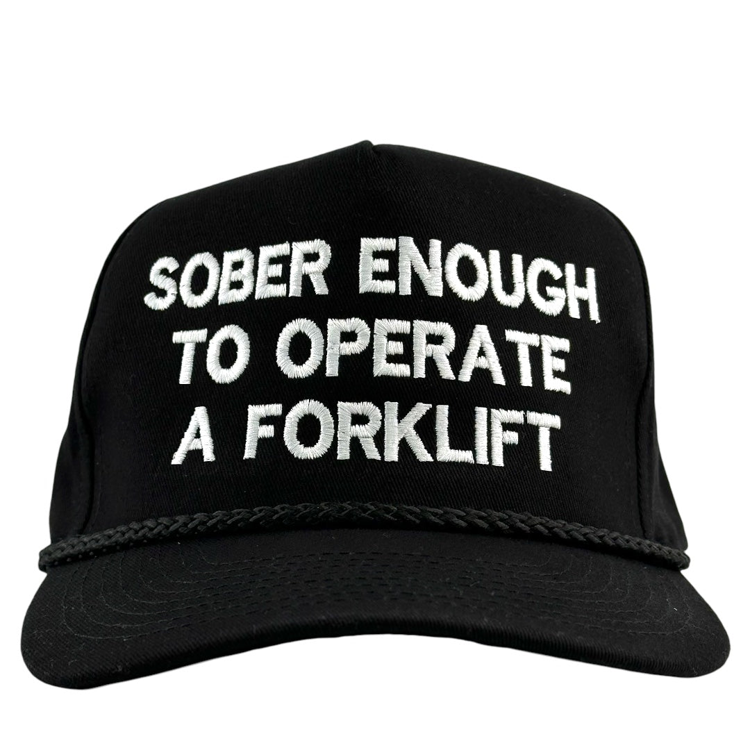 Sober Enough To Operate a Forklift Hat Custom Embroidered