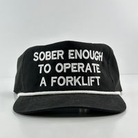 Sober Enough To Operate a Forklift Hat Custom Embroidered