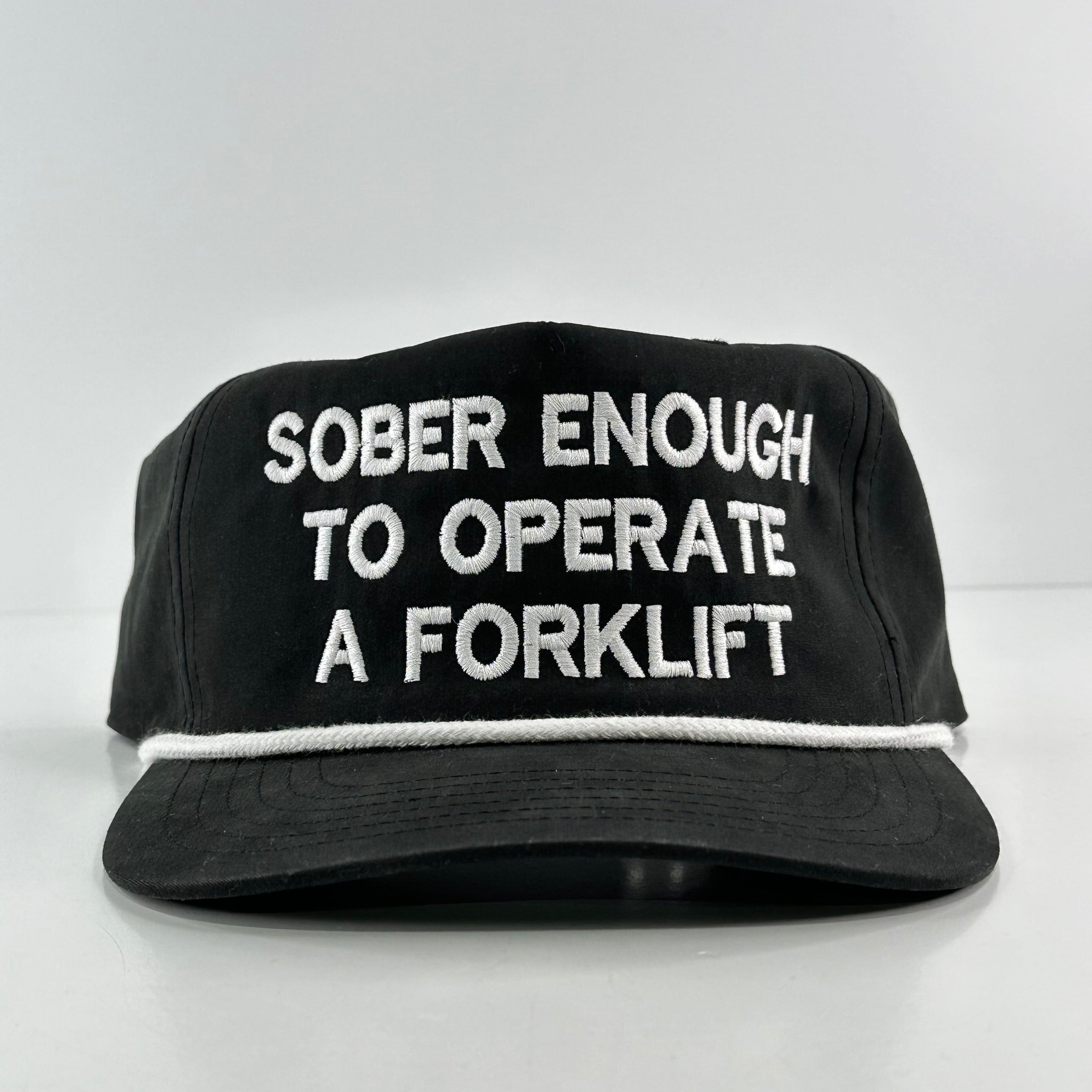 Sober Enough To Operate a Forklift Hat Custom Embroidered