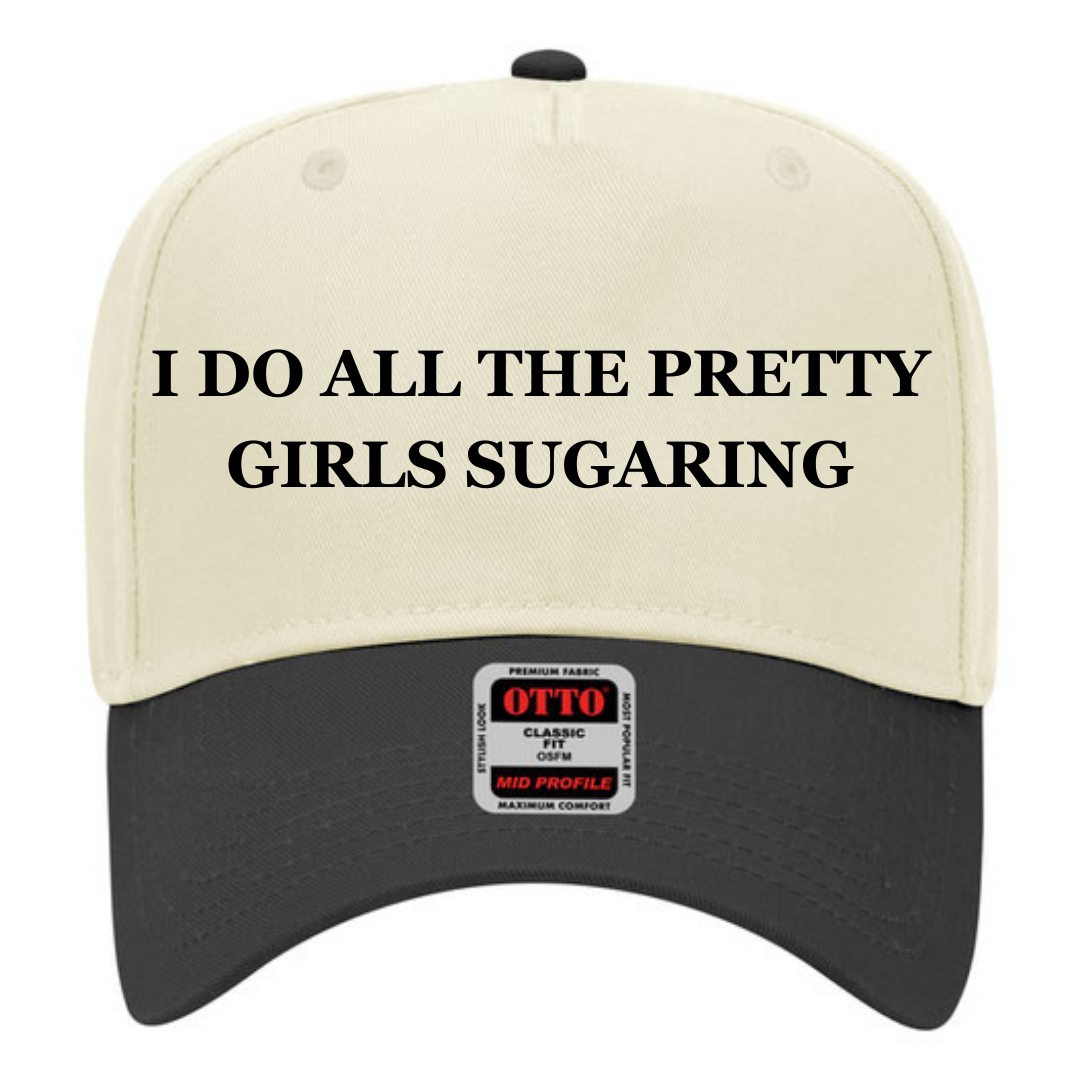 I Do All The Pretty Girls Sugaring - Trucker Hat