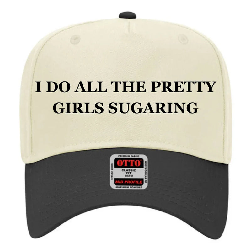 I Do All The Pretty Girls Sugaring - Trucker Hat - BIG FRENCHIES