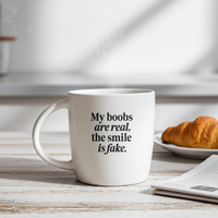The Boobs are Real... Ceramic Coffee Mug