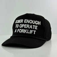 Sober Enough To Operate a Forklift Hat Custom Embroidered