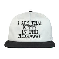 I Ate That Kitty in the Hideaway Hat Love Island Custom Embroidered Snapback Cap