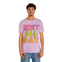 Editing Day Tee Shirt: Edit All Day - BIG FRENCHIES