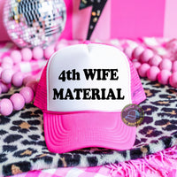 4th Wife Material Adult Otto Foam Trucker Hat