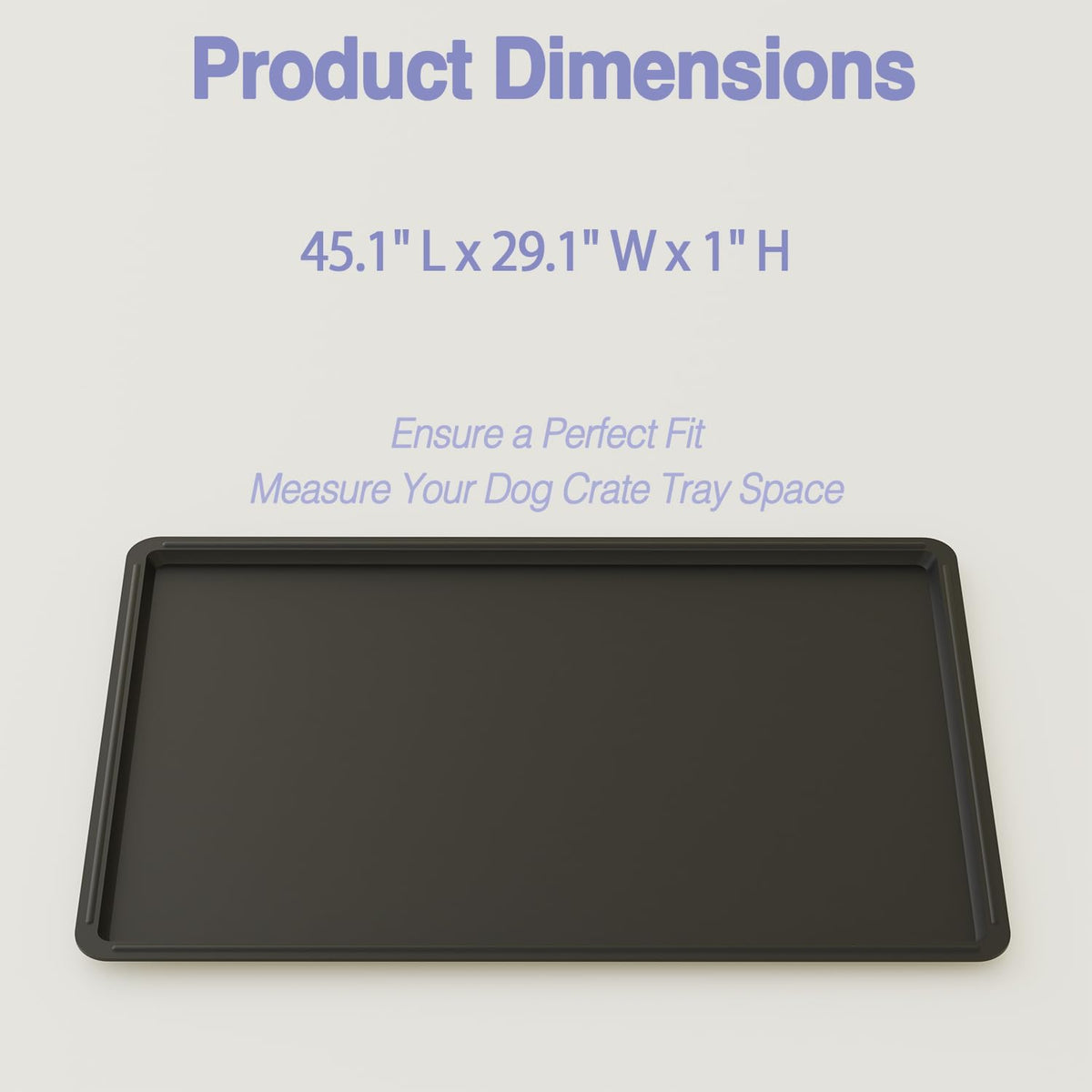 Dog Crate Tray Replacement - 45.1"L x 29.1"W x 1.0"H - image 3