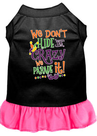 Pet Dress "We Don't Hide The Crazy, We Parade It"