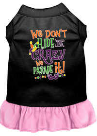 Pet Dress "We Don't Hide The Crazy, We Parade It"