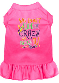 Pet Dress "We Don't Hide The Crazy, We Parade It"
