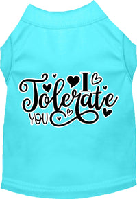 Adorable Cat or Dog Shirt for Pets "I Tolerate You"