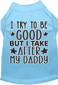 "I Take After Daddy" Adorable Cat or Dog Shirt for Pets