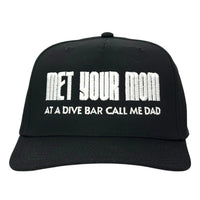 MET YOUR MOM AT A DIVE BAR CALL ME DAD HAT Custom Embroidered