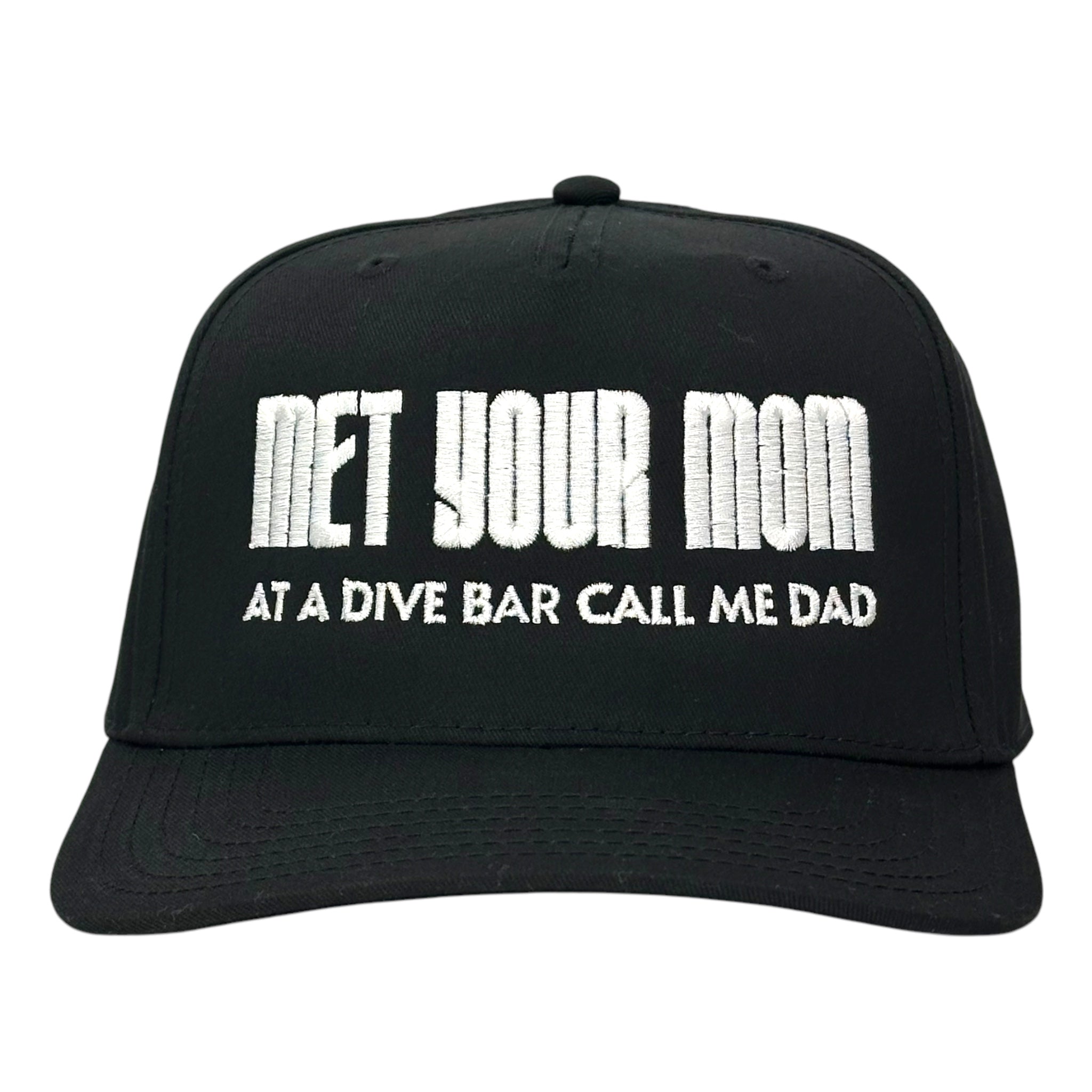 MET YOUR MOM AT A DIVE BAR CALL ME DAD HAT Custom Embroidered