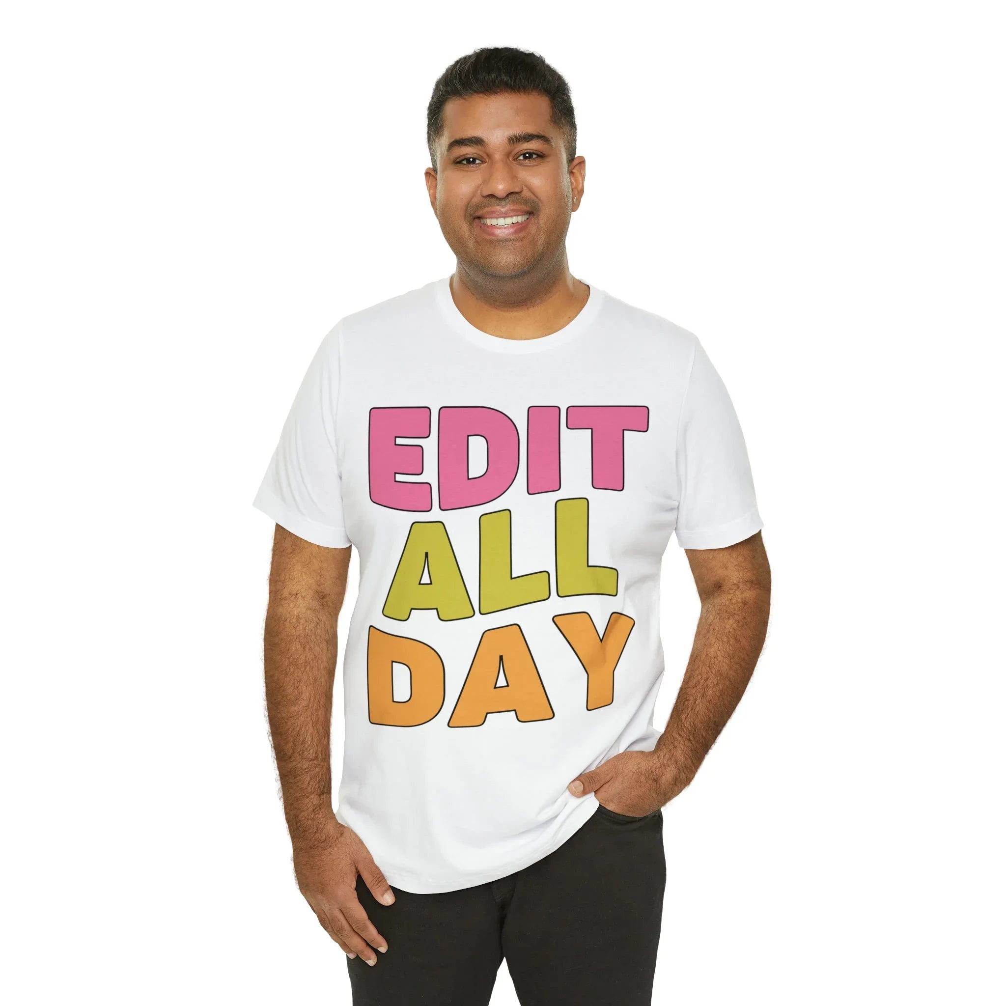 Editing Day Tee Shirt: Edit All Day - BIG FRENCHIES