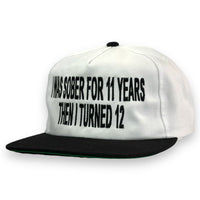 I Was Sober For 11 Years Then I Turned 12 Hat Custom Embroidered