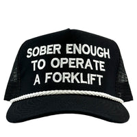 Sober Enough To Operate a Forklift Hat Custom Embroidered