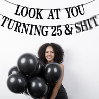 Black Glitter Look at You Turning 25 & Sh*t Banner - 25 - image 3