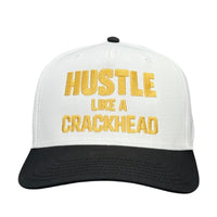 Hustle Like A Crackhead Custom Embroidered Hat
