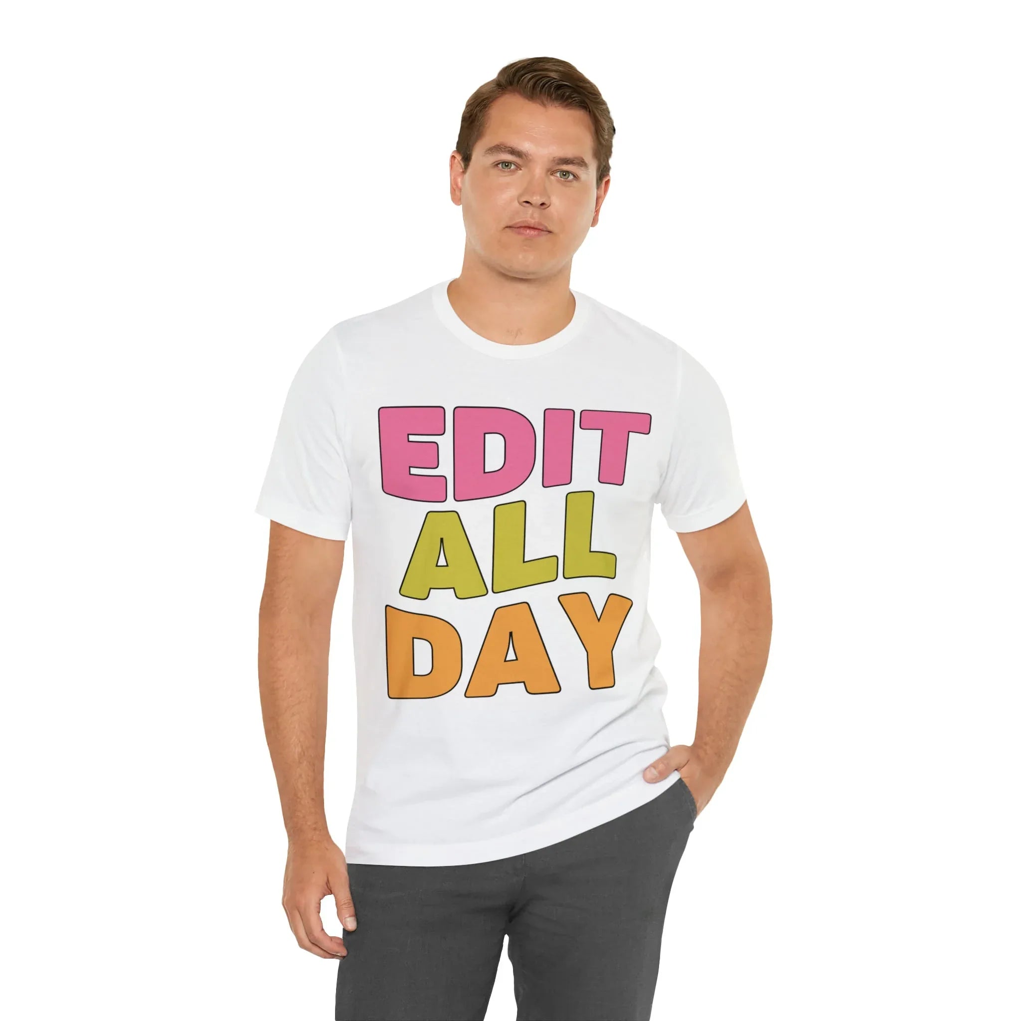 Editing Day Tee Shirt: Edit All Day - BIG FRENCHIES