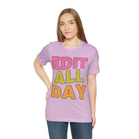 Editing Day Tee Shirt: Edit All Day - BIG FRENCHIES
