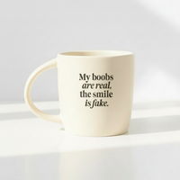 The Boobs are Real... Ceramic Coffee Mug