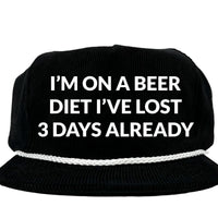 I'm on a beer diet, I've lost three days already Black Cordaroy SnapBack Cap Hat Custom Embroidered ￼