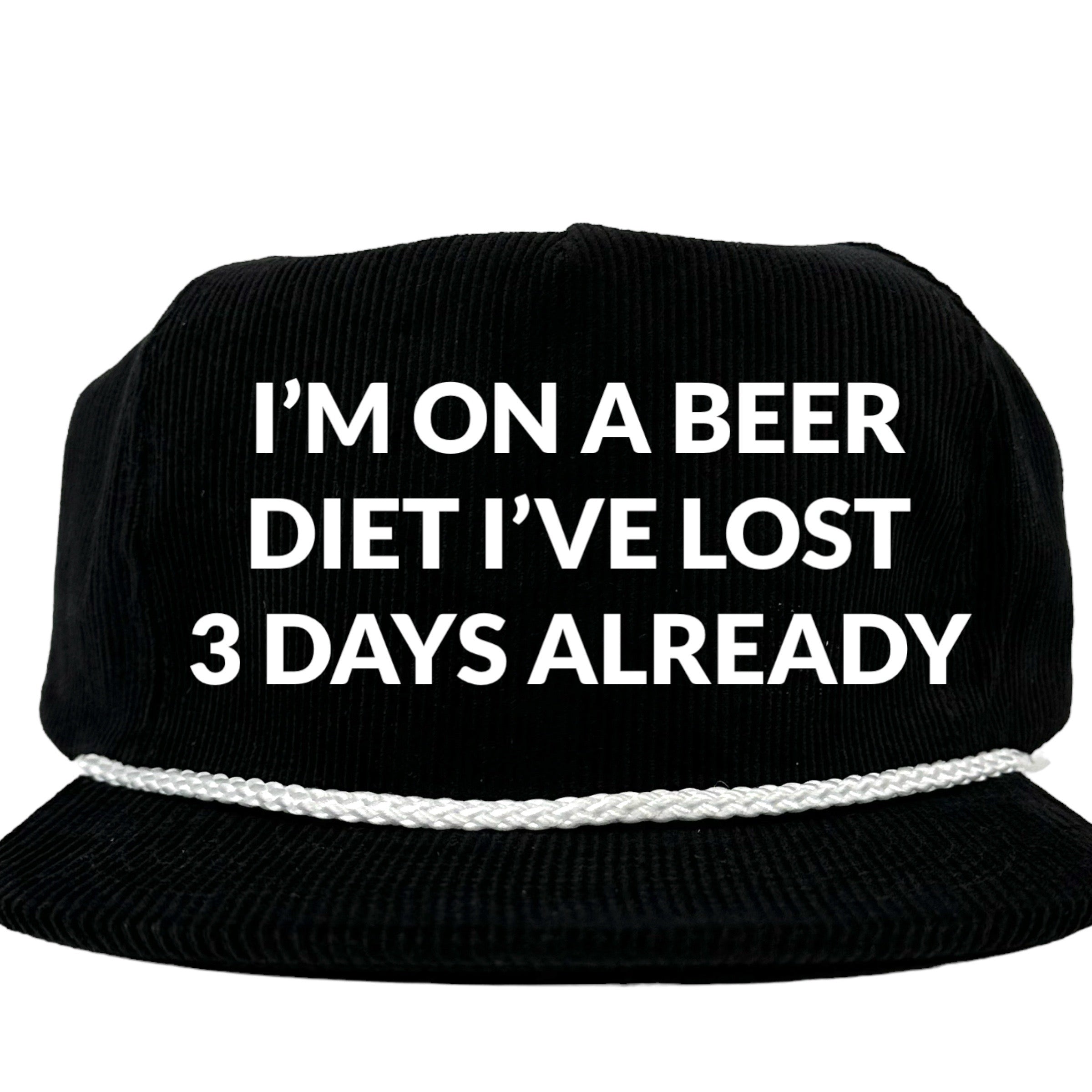I'm on a beer diet, I've lost three days already Black Cordaroy SnapBack Cap Hat Custom Embroidered ￼