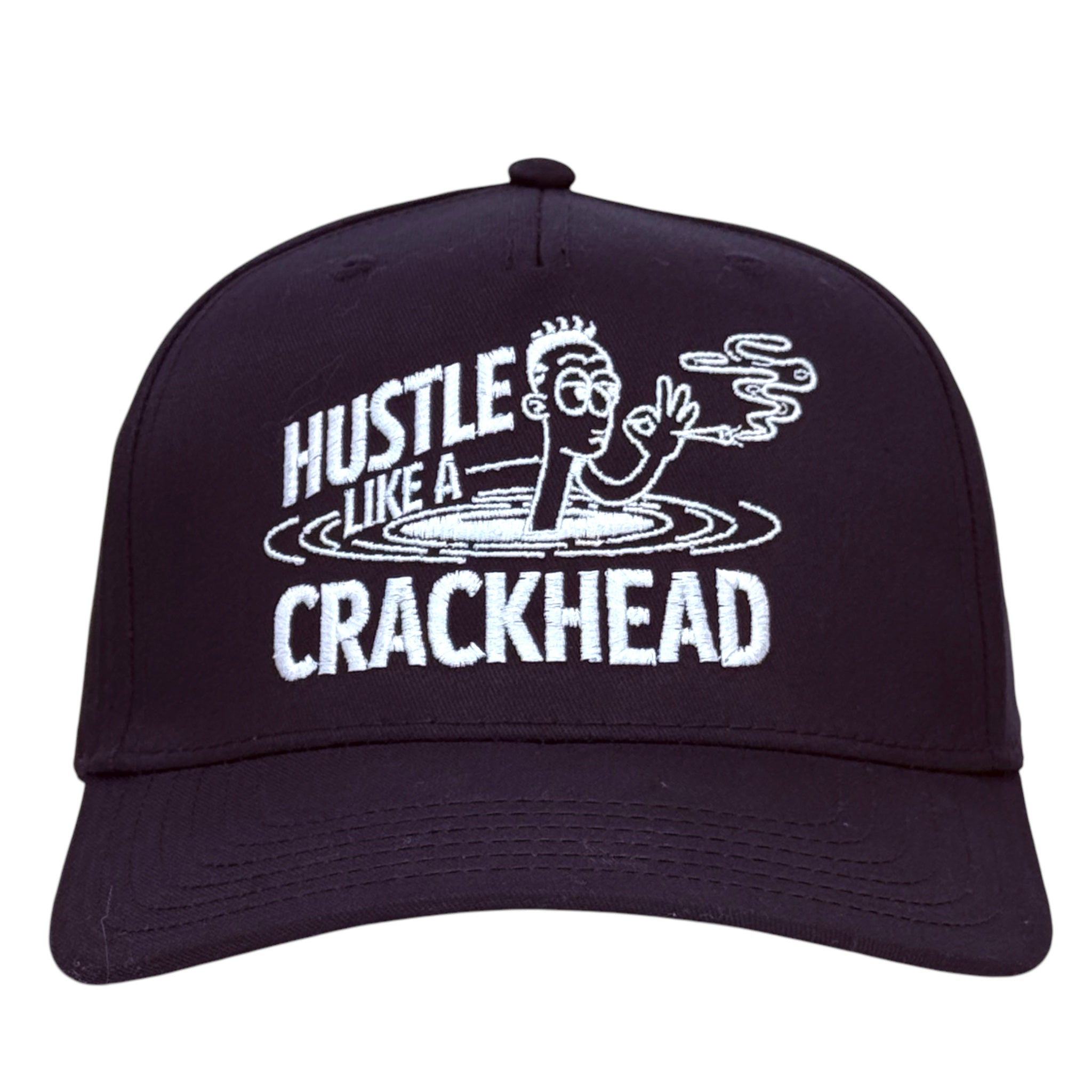 Hustle Like A Crackhead Custom Embroidered Hat