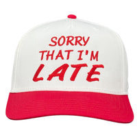 Sorry That I’m Late Hat Custom Embroidered