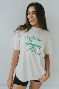 Thank You For Letting Me Pet Your Dog Tee - BIG FRENCHIES