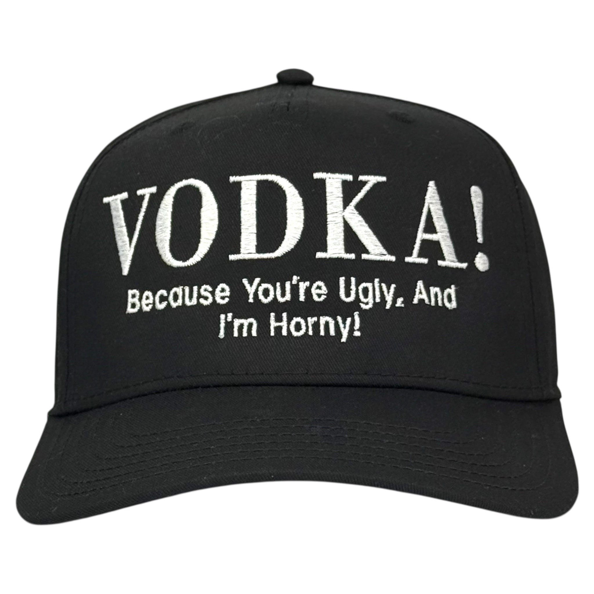 Because You’re Ugly Hat Custom Embroidered