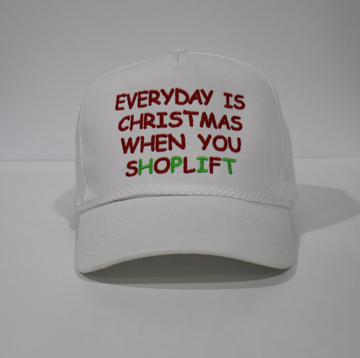 Everyday is Christmas When You Shoplift Custom Embroidered SnapBack