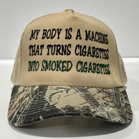 My Body Is A Machine That Turns Cigarettes Into Smoked Cigarettes custom embroidered Camo/tan Mesh SnapBack hat