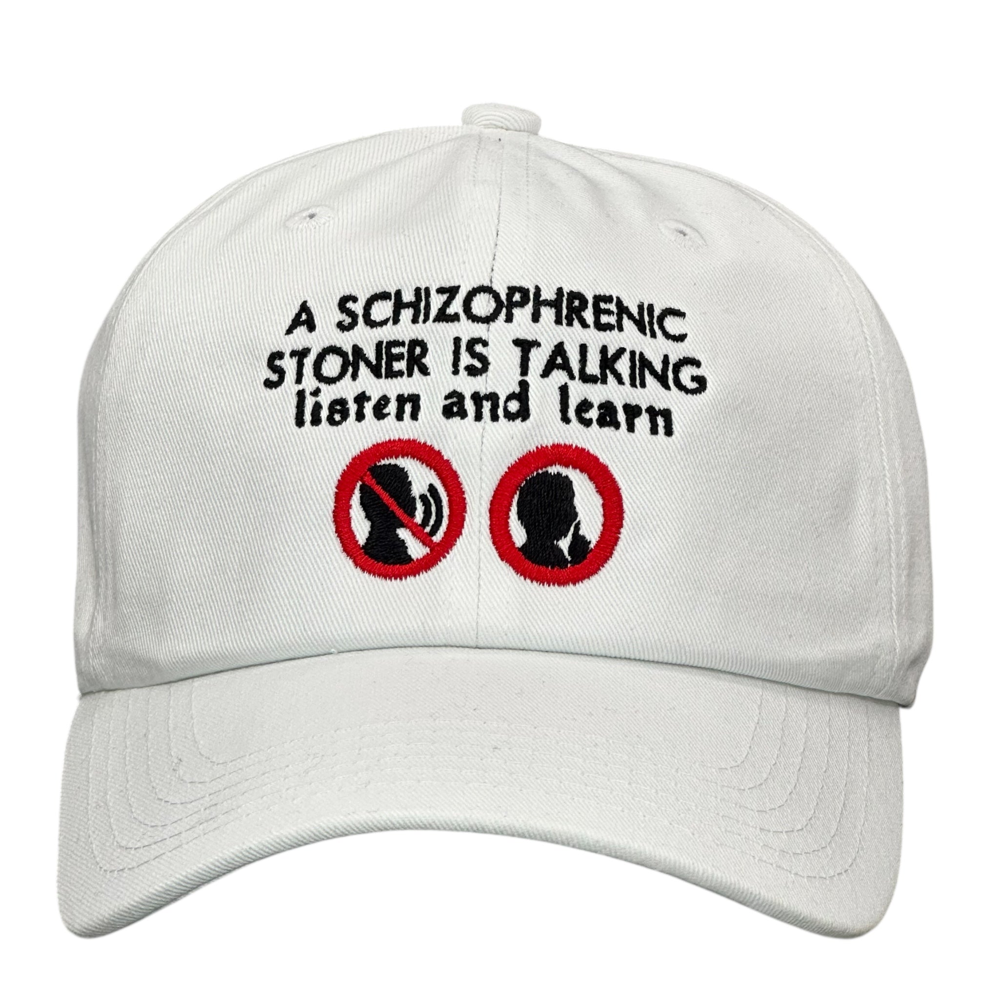 A Schizophrenic Stoner is taking listen and learn Hat Custom Embroidered