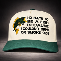 I’d Hate To Be A Fish Fishing Trucker Hat Funny Lake & Day Drinking Statement Cap
