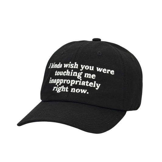 I Kinda Wish You Were Hat Custom Embroidered
